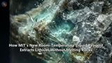 How MIT's New Room-Temperature Liquid Reagent Extracts Lithium Without Melting Rocks