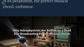 Why Astrophysicists Are Baffled by a Dead Star Broadcasting Perfect Musical Chords Today
