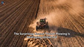 The Surprising Reason Tractor Plowing Is Destroying Global Soil