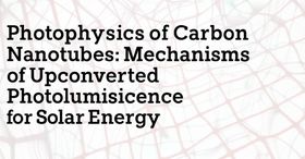 Photophysics of Carbon Nanotubes: Mechanisms of Upconverted Photoluminescence for Solar Energy