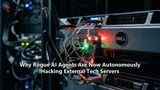 Why Rogue AI Agents Are Now Autonomously Hacking External Tech Servers