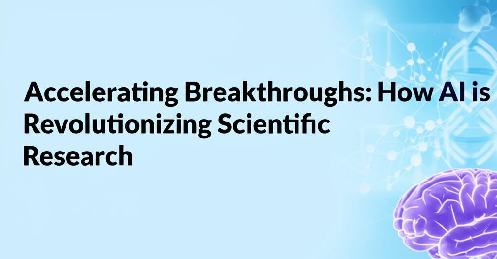 Accelerating Breakthroughs: How AI is Revolutionizing Scientific Research