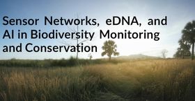 Sensor Networks, eDNA, and AI in Biodiversity Monitoring and Conservation