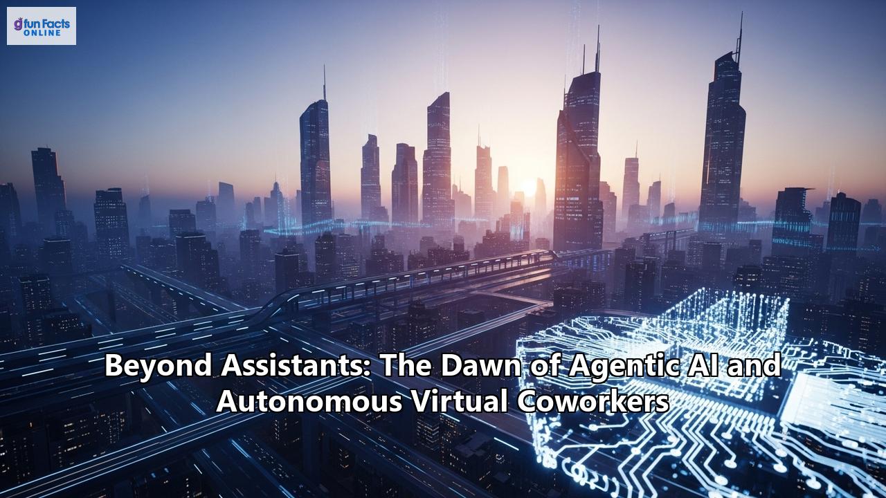 Beyond Assistants: The Dawn of Agentic AI and Autonomous Virtual Coworkers