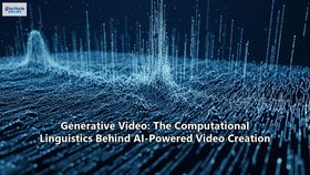 Generative Video: The Computational Linguistics Behind AI-Powered Video Creation