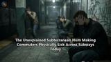 The Unexplained Subterranean Hum Making Commuters Physically Sick Across Subways Today