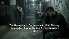 The Unexplained Subterranean Hum Making Commuters Physically Sick Across Subways Today