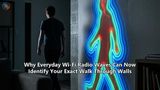 Why Everyday Wi-Fi Radio Waves Can Now Identify Your Exact Walk Through Walls