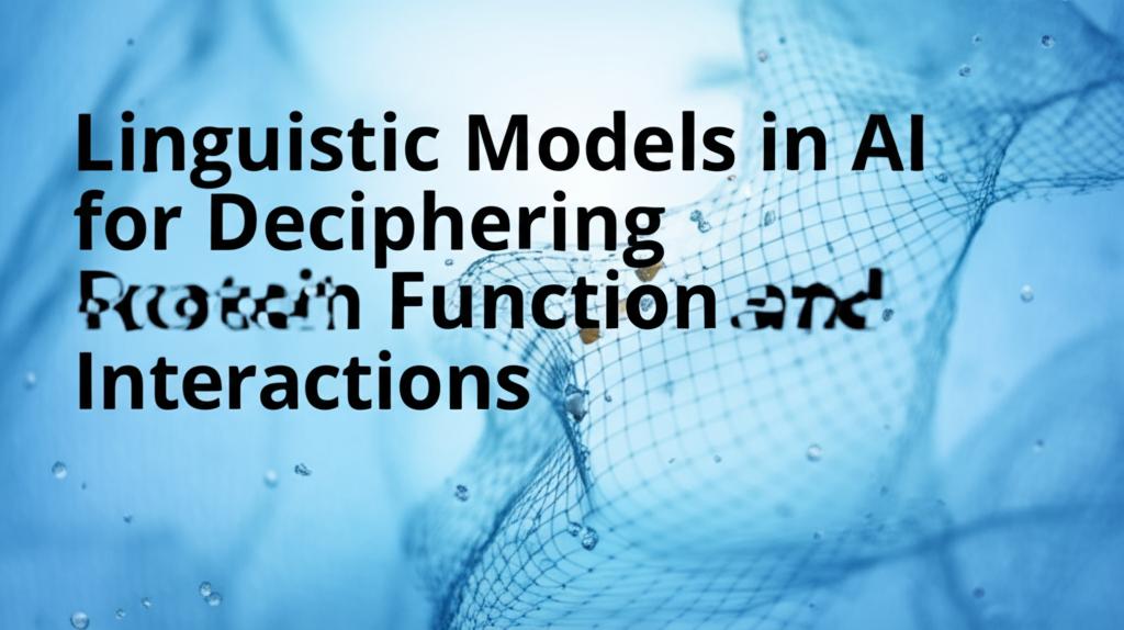 Linguistic Models in AI for Deciphering Protein Function and Interactions